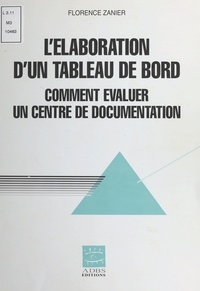 Florence Zanier - L'élaboration d'un tableau de bord - Comment évaluer un centre de documentation.