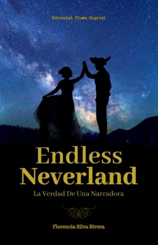  Florencia Silva Rivera et  Valentina Sepúlveda Batarce - Endless Neverland: La verdad de una Narradora - Endless Neverland, #1.