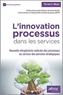 Florent A. Meyer - L'innovation processus dans les services - Nouvelle réingénierie radicale des processus au service des percées stratégiques.