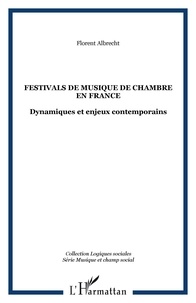 Florent Albrecht - Festivals de musique de chambre en France - Dynamiques et enjeux contemporains.