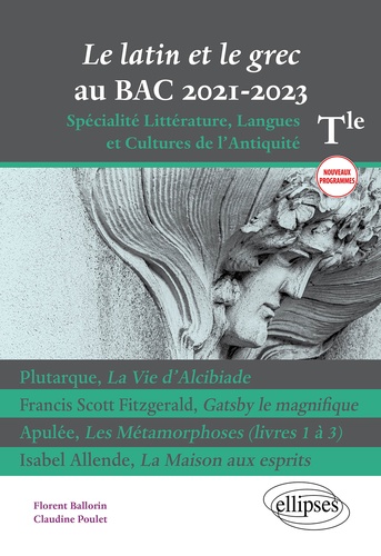 Le latin et le grec au bac Tle. Spécialité litterature, langues et cultures de l'antiquité  Edition 2021