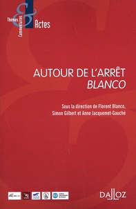 Florent Blanco et Simon Gilbert - Autour de l'arrêt Blanco.