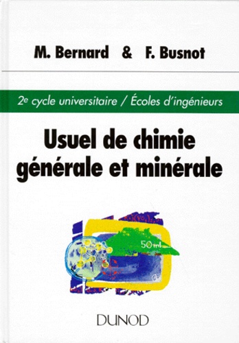 Florent Busnot et Maurice Bernard - Usuel De Chimie Generale Et Minerale. 3eme Edition Revue Et Actualisee.