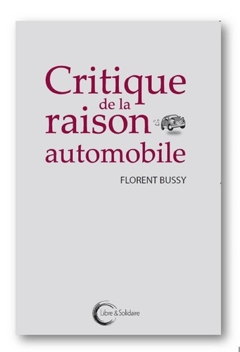 Florent Bussy - Critique de la raison automobile.