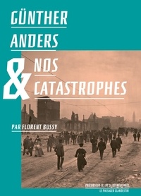 Florent Bussy - Günther Anders & nos catastrophes.