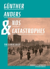 Florent Bussy - Günther Anders & nos catastrophes.