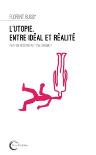 L'utopie, entre idéal et réalité