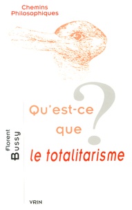 Florent Bussy - Qu'est-ce que le totalitarisme ?.