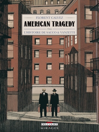 American Tragedy. L'histoire de Sacco & Vanzetti