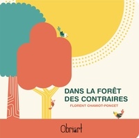Florent Chamiot-Poncet - Dans la forêt des contraires.