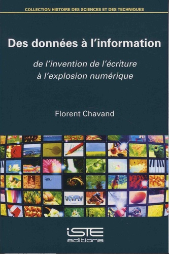 Florent Chavand - Des données à l'information - De l'invention de l'écriture à l'explosion numérique.