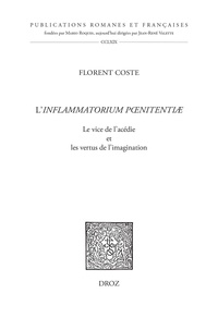 Florent Coste - L'Inflammatorium poenitentiae - Le vice de l'acédie et les vertus de l'imagination.