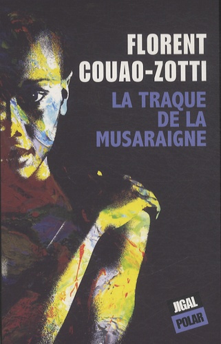 Florent Couao-Zotti - La traque de la musaraigne.