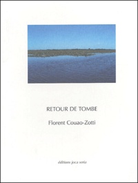Florent Couao-Zotti - Retour de tombe.