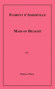 Florent D'Asherville - Maid of Delight.