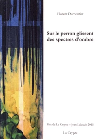 Sur le perron glissent des spectres d'ombre