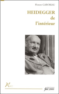 Florent Gaboriau - Heidegger de l'intérieur.