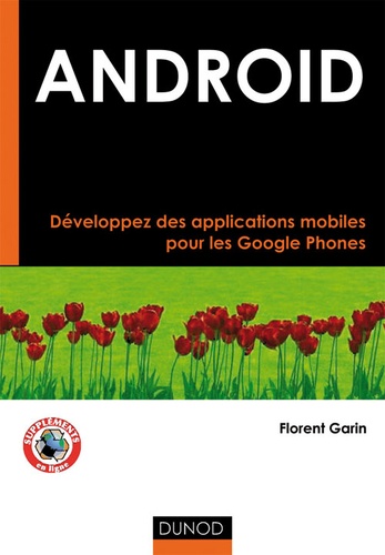 Florent Garin - Android - Développer des applications mobiles pour les Google Phones.