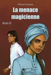 Florent Gounon - Réda Tome 2 : La menace magicienne.