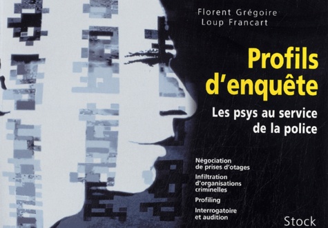 Florent Grégoire et Loup Francart - Profils d'enquête - Les psys au service de la police.