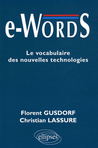 e-Words. Le vocabulaire des nouvelles technologies