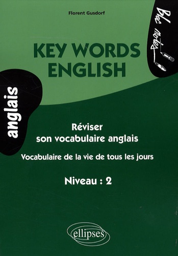 Key Words English. Vocabulaire de la vie de tous les jours, Niveau 2