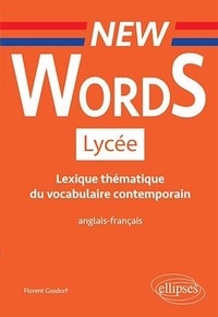 Florent Gusdorf - Lexique thématique du vocabulaire contemporain Lycée - Anglais-français.