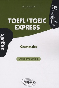 Téléchargements torrent gratuits pour les livres électroniques TOEFL-TOEIC Express  - Grammaire par Florent Gusdorf