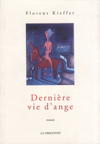 Florent Kieffer - Dernière vie d'ange.