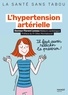 Florent Laveau et Emmanuelle Teyras - L'hypertension artérielle - Mieux la comprendre, mieux la vivre.