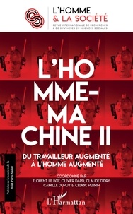 Florent Le Bot et Olivier Dard - L'Homme et la Société N° 207, 2018/2 : L'Homme-machine - Tome 2, Du travailleur augmenté à l'homme augmenté.