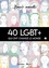 40 LGBT+ qui ont changé le monde. Tome 2