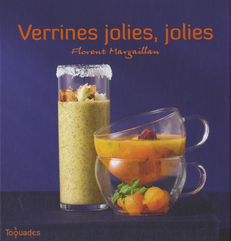 Florent Margaillan - Verrines jolies, jolies.