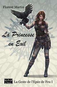 Florent Martin et Kerem Beyit - La Princesse en Exil - La Geste de l'Epée de Feu I.
