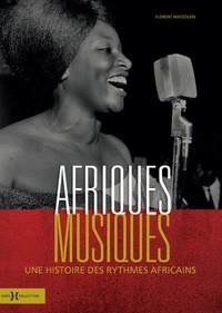 Florent Mazzoleni - Afriques Musiques - Une histoire des rythmes africains.