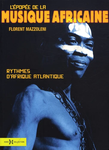 L'épopée de la musique africaine : Rythmes d'Afrique atlantique