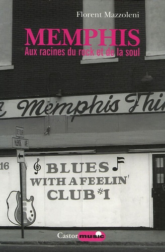 Florent Mazzoleni - Memphis - Aux racines du Rock et de la Soul.