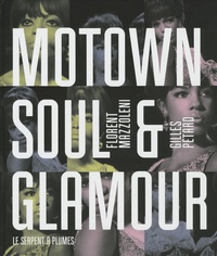 Florent Mazzoleni et Gilles Pétard - Motown Soul & Glamour.