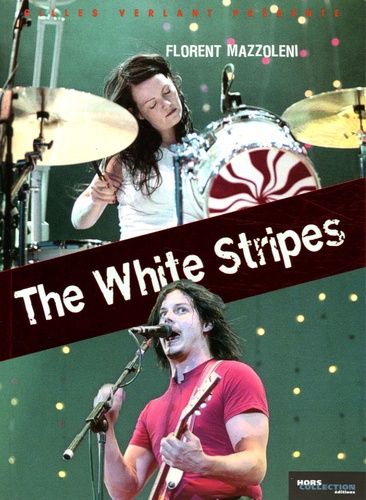 Florent Mazzoleni - The White Stripes - Et la nouvelle scène de Detroit.