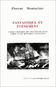Florent Montaclair - Fantastique et événement - Etude comparée des oeuvres de Jules Verne et Howard P. Lovecraft.