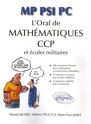 L'oral de mathématiques aux CCP et aux écoles militaires. MP-PSI-PC