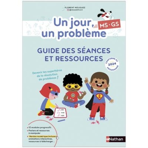 Florent Nouguez - Un jour, un problème - MS-GS - Guide des séances et ressources.