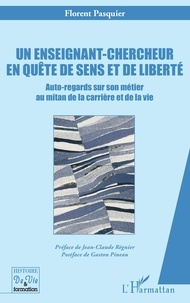 Florent Pasquier - Un enseignant-chercheur en quête de sens et de liberté.