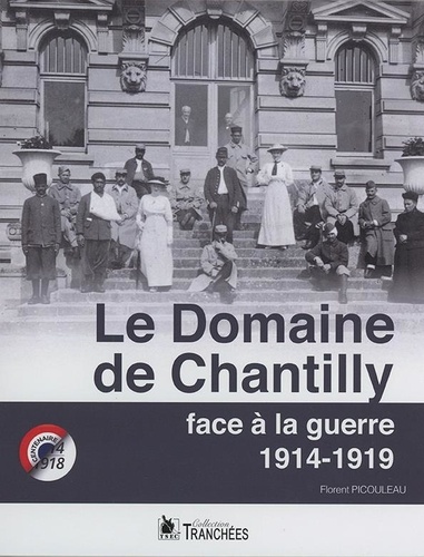 Le domaine de Chantilly face à la guerre 1914-1919