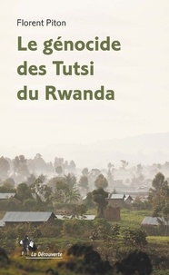 Florent Piton - Le génocide des Tutsi du Rwanda.