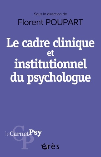 Le cadre clinique et institutionnel du psychologue. Boussole éthique, outil diagnostique, levier thérapeutique