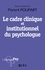 Le cadre clinique et institutionnel du psychologue. Boussole éthique, outil diagnostique, levier thérapeutique