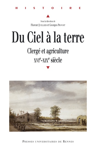 Florent Quellier et Georges Provost - Du Ciel à la terre - Clergé et agriculture, XVIe-XIXe siècle.