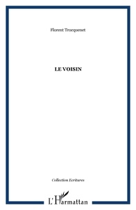 Florent Trocquenet - Le Voisin.