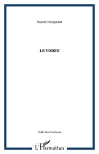 Florent Trocquenet - Le Voisin.